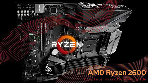 AMD Ryzen 2600 overclocking guide intro banner